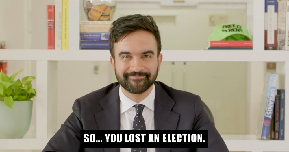 A screen grab of a smirking Zohran Mamdani with "So... you lost an election" pasted on top.