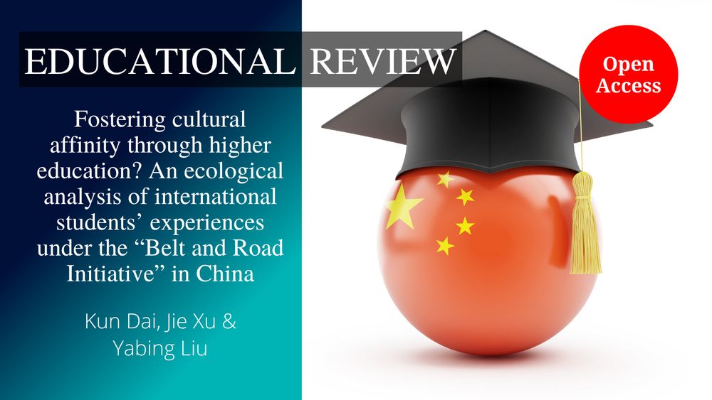 Educational Review journal title appears at the top. On the left, in white text on a bright blue background is the article title and author name(s): ‘Fostering cultural affinity through higher education? An ecological analysis of international students’ experiences under the “Belt and Road Initiative” in China’ by Kun Dai, Jie Xu & Yabing Liu. On the right is an image of a graduation cap on top of a ball with the Chinese flag design. The words “Open Access” appear in a red circle.