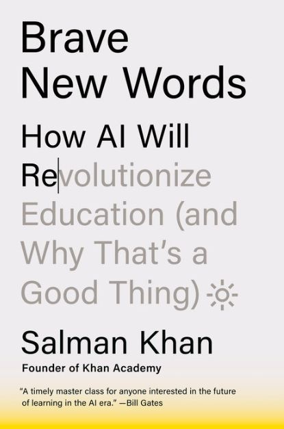 Book cover of "Brave new words: how AI will revolutionize education (and why that’s a good thing)" by Salman Khan 