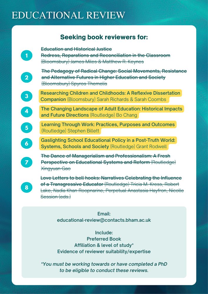 Background border of blue book covers on shelves, with the Educational Review journal title in white text at the top. The heading of a white text box reads ‘Seeking book reviewers for:’, followed by a list of books for which the Educational Review journal is seeking reviewers and the process for interested reviewers. For the full list and instructions in an accessible format please contact the editorial office: educational-review@contacts.bham.ac.uk