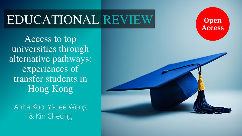 Educational Review journal title appears at the top. On the left, in white text on a bright blue background is the article title and author name(s): ‘Access to top universities through alternative pathways: experiences of transfer students in Hong Kong’ by Anita Koo, Yi-Lee Wong & Kin Cheung. On the right is a tilting graduation cap. The words “Open Access” appear in a red circle.