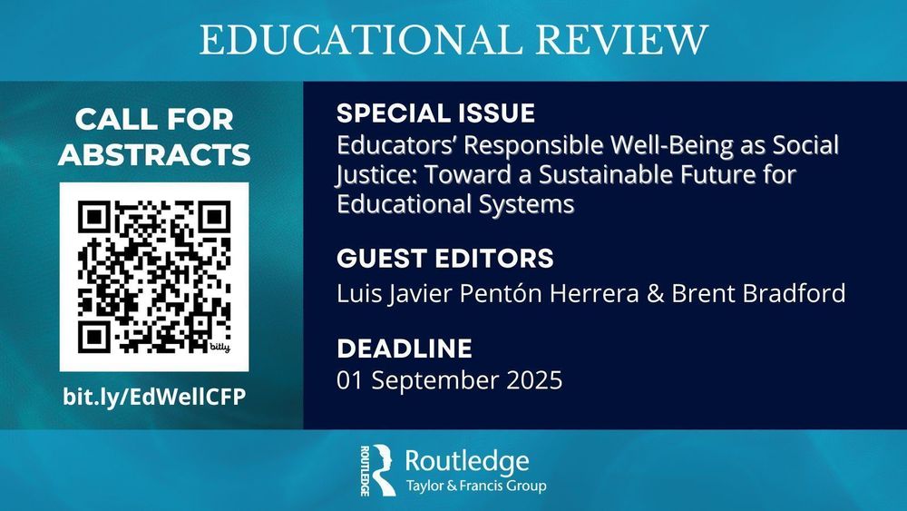 Educational Review journal title appears at the top. Routledge Taylor & Francis Group logo appears at the bottom. The following text appears on blue backgrounds. Special Issue: Educators’ Responsible Well-Being as Social Justice: Toward a Sustainable Future for Educational Systems. Guest Editors: Luis Javier Pentón Herrera & Brent Bradford. Deadline: 01 September 2025. QR code and short URL link to the full Call for Abstracts: bit.ly/EdWellCFP