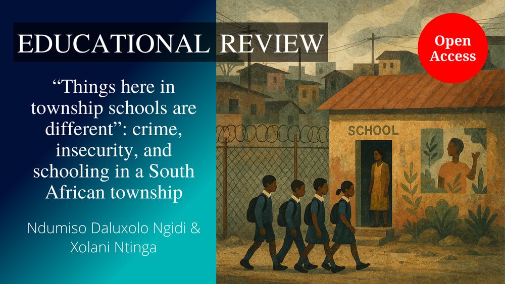 Educational Review journal title appears at the top. On the left, in white text on a bright blue background is the article title and author name(s): ‘“Things here in township schools are different”: crime, insecurity, and schooling in a South African township’ by Ndumiso Daluxolo Ngidi & Xolani Ntinga. On the right is a semi-abstract illustration of a South African township school. The words “Open Access” appear in a red circle.