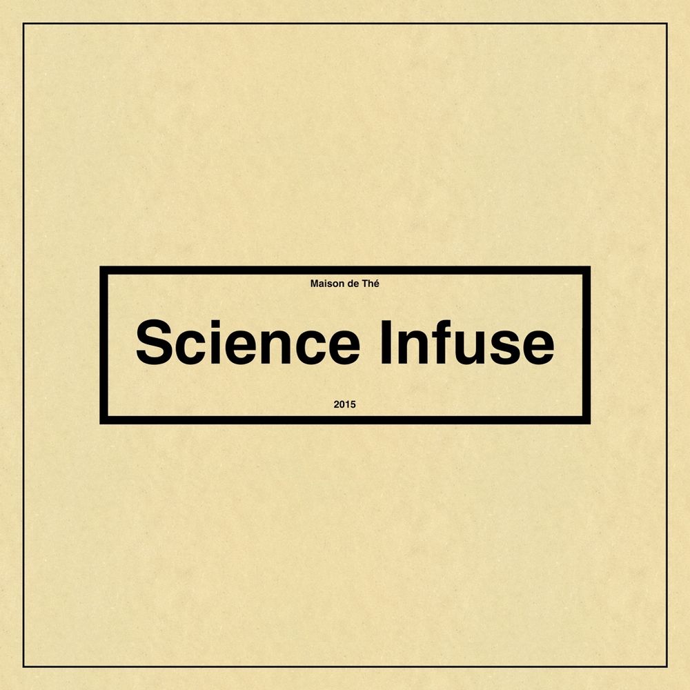A square picture of a logo from a fictionnal Tea Brand. The background is a paperlike texture with a thin black contour within a few pixels margin. At the centre a rectangular boxe with bolder black contour, contain the name "Science Infuse". Above the name a mention says "Maison de Thé" and underneath the name "2015".