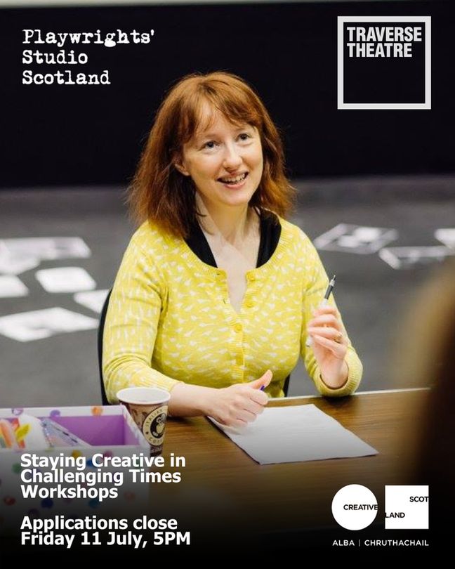 A woman in a yellow top smiles while holding a pen, seated at a table with papers. Text reads: "Staying Creative Workshops. Applications close Friday 11 July, 5PM." Logos for Playwrights' Studio Scotland, Traverse Theatre, and Creative Scotland are visible.