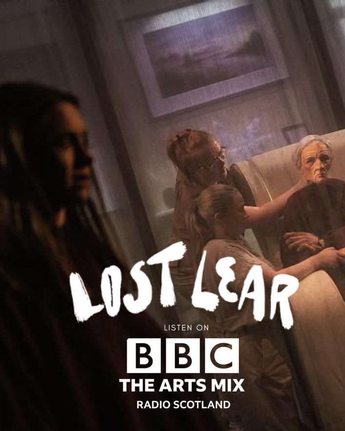 A promotional image for interview with "Lost Lear" on BBC Radio Scotland's The Arts Mix. The image shows a dramatic, dimly lit scene with an elderly person seated and surrounded by concerned younger individuals, possibly caretakers or family members. A figure stands in shadow in the foreground. The title "Lost Lear" is prominently displayed in bold, distressed white letters, and beneath it reads: "Listen on BBC The Arts Mix Radio Scotland."