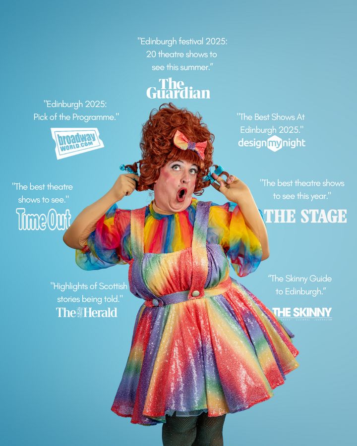 A performer in a colourful, rainbow dress and wig poses comically with pigtails against a blue background. Surrounding text highlights praise for Edinburgh 2025 theatre shows from various media outlets, conveying excitement and anticipation.