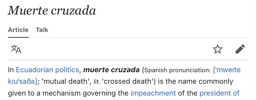 screenshot of the first few lines of the  wikipedia page for "Muerte cruzada", an ecuadorian political maneuver with a completely insane name that translates to "crossed death"