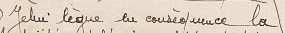 Image of a text line written by hand in French where one can read "Je lui lègue en conséquence la" (which can translate to "I therefore bequeath to her the")