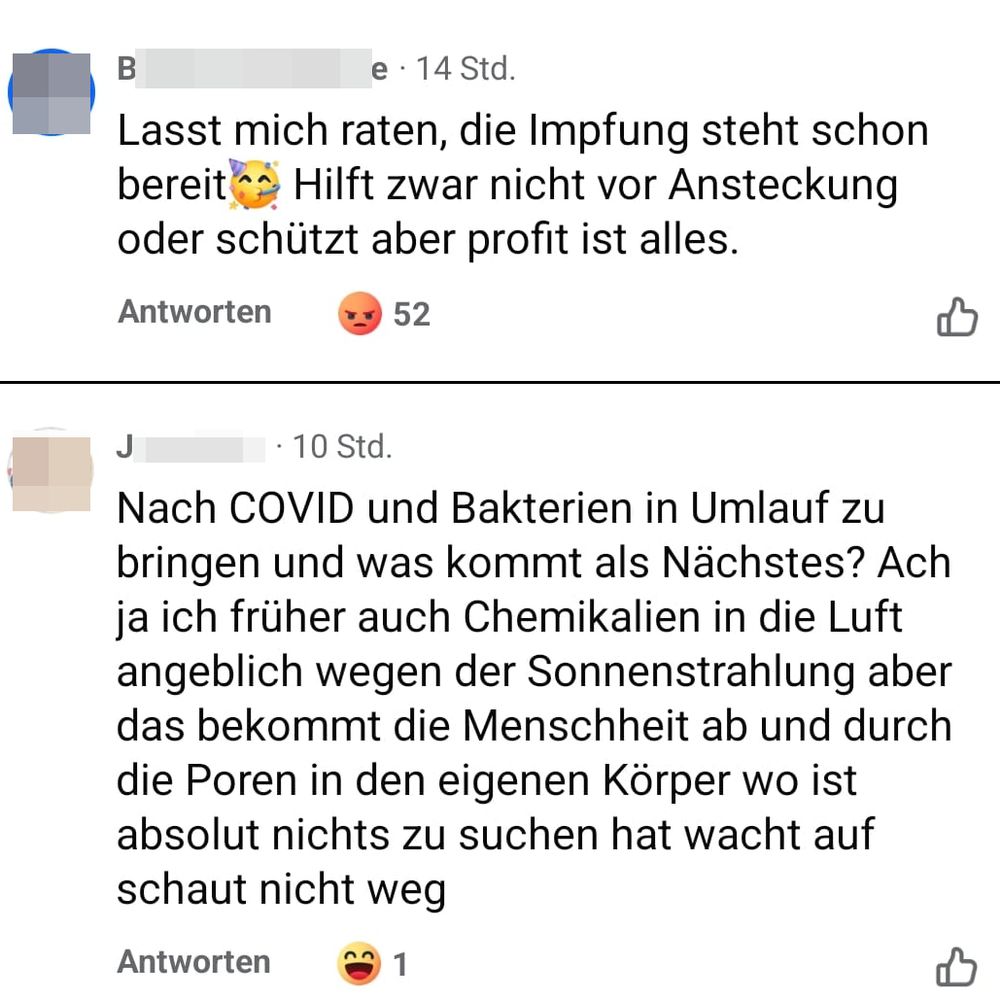 Screenshot von zwei Facebook-Kommentaren mit verschwörungsideologischem Inhalt. Oben schreibt eine Person, Impfungen würden nicht vor Ansteckung schützen und nur dem Profit dienen. Unten behauptet eine andere Person, nach COVID und Bakterien würden Chemikalien in die Luft gebracht, angeblich wegen der Sonne, die aber über die Poren in den Körper gelangen würden. Beide Kommentare bedienen klassische Impf- und Chemtrail-Verschwörungserzählungen.