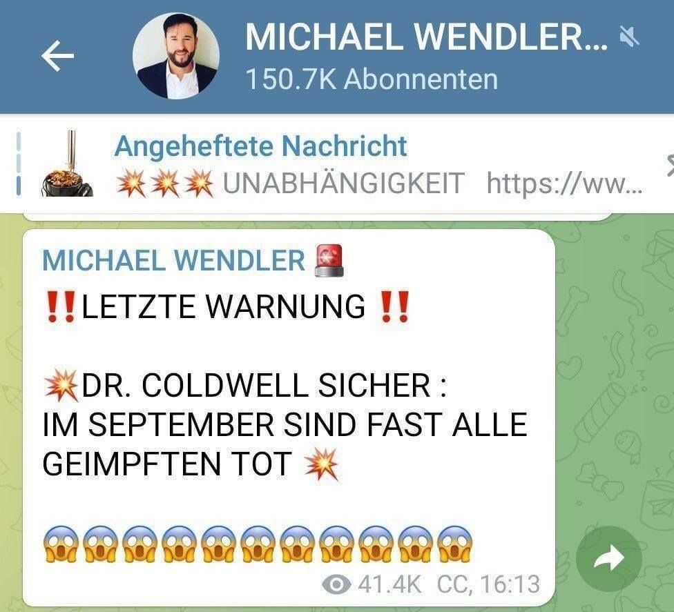 ALT-Text: Screenshot eines Telegram-Kanals von Michael Wendler mit 150.700 Abonnenten. Ein angehefteter Beitrag trägt den Titel „UNABHÄNGIGKEIT“. Im gezeigten Beitrag schreibt Michael Wendler in Großbuchstaben: „‼️LETZTE WARNUNG‼️ 💥DR. COLDWELL SICHER: IM SEPTEMBER SIND FAST ALLE GEIMPFTEN TOT💥“, gefolgt von einer Reihe schockierter Emoji. Der Post hat über 41.000 Aufrufe.