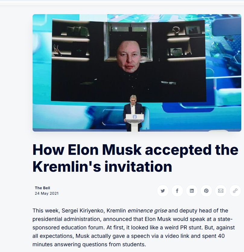 The Bell 24 May 2021 Share on Twitter Share on Facebook Share on LinkedIn Share on Pinterest Share via Email Copy link This week, Sergei Kiriyenko, Kremlin eminence grise and deputy head of the presidential administration, announced that Elon Musk would speak at a state-sponsored education forum. At first, it looked like a weird PR stunt. But, against all expectations, Musk actually gave a speech via a video link and spent 40 minutes answering questions from students.
