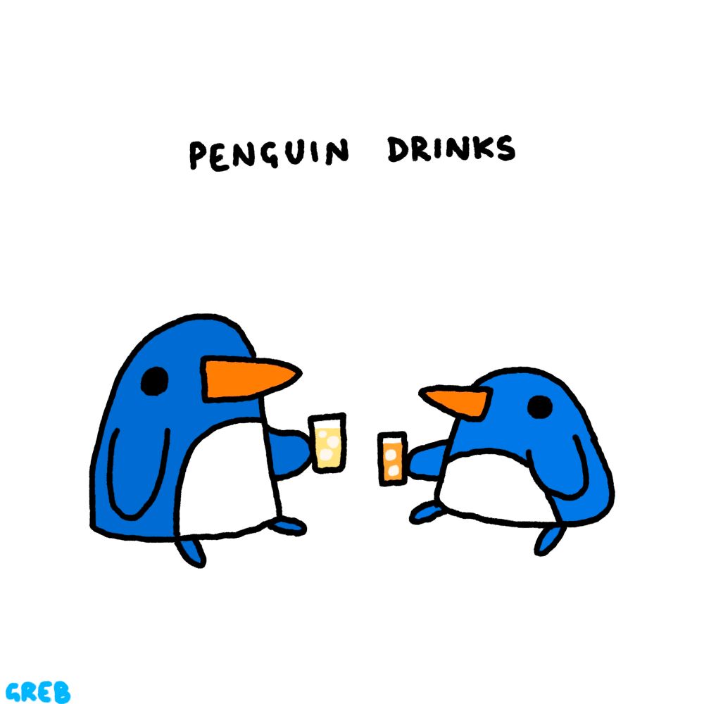 Cute minimalistic cartoon drawing. Two blue penguins sitting on their butt in don't of each other. They're holding tall glasses of yellow/orange drink with ice cubes. Let's hope it's ice tea and now whisky because it's a lot!