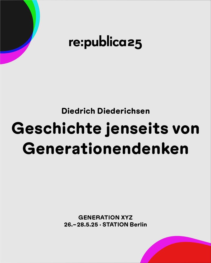Das Visual zeigt den Titel der Session "Geschichte jenseits von Generationendenken". An den Seiten sind grafische Elemente aus dem diesjährigen Logo GenXYZ zu sehen. Darunter ist das Datum sowie die Location der republica 25 platziert.