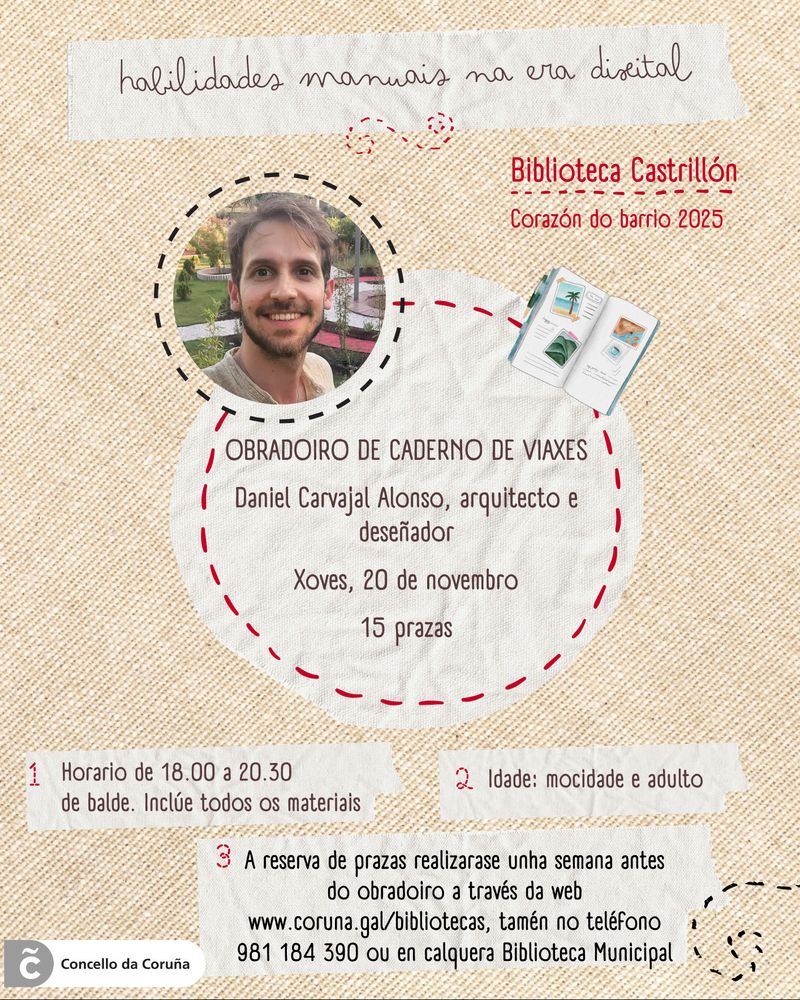Cartel dun obradoiro de caderno de viaxes na Biblioteca Castrillón. Inclúe a foto do arquitecto e deseñador Daniel Carvajal Alonso, data, hora e información de contacto para reservas.
📅 20 de novembro, 18:00–20:30 h
📍 Biblioteca do Castrillón
✍️ Inscricións abertas dende o 13 de novembro — prazas limitadas!