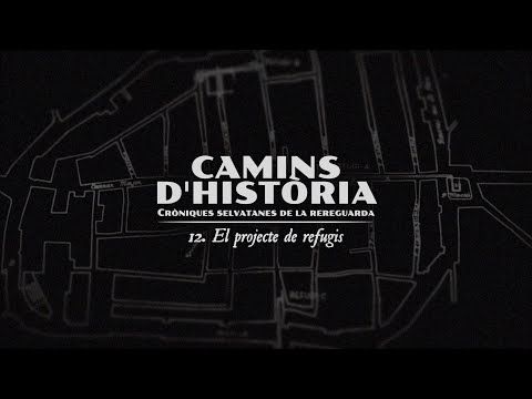 Cròniques selvatanes de la rereguarda | Capítol 12 - El projecte de refugis