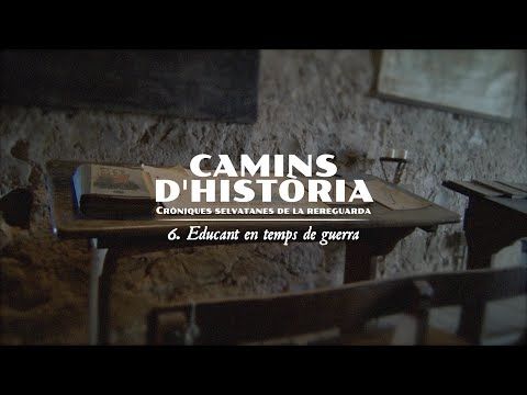 Cròniques selvatanes de la rereguarda | Capítol 6 - Educant en temps de guerra