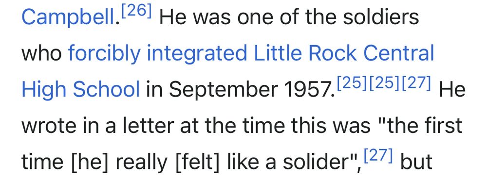 “He was one of the soldiers who forcibly integrated Little Rock Central High School in September 1957. He wrote in a letter at the time this was “the first time [he] really [felt] like a solider”
