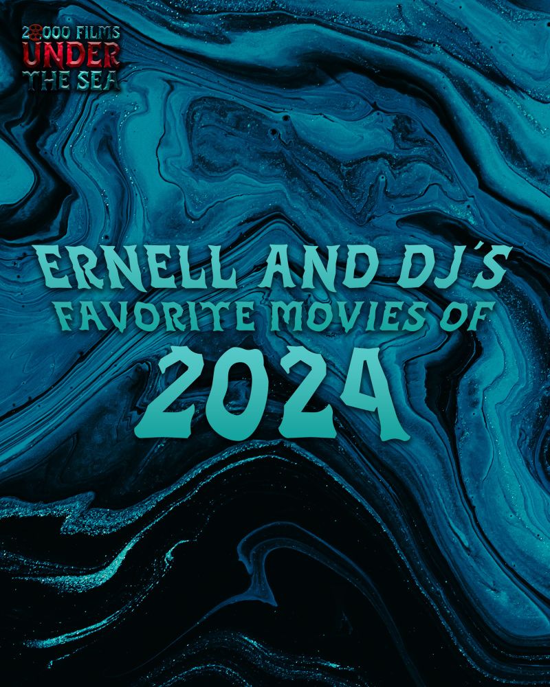 An ad mat reading “Ernell and DJ’s Favorite Movies of 2024”. You can see a teal swirled paint-like texture in the background. 