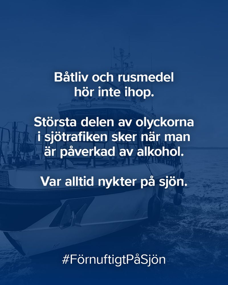 Båtliv och rusmedel hör inte ihop. Största delen av olyckorna i sjötrafiken sker när man är påverkad av alkohol. 

Alkohol, ingen flytväst och en rank båt ökar risken för olycka. Var alltid nykter på sjön.
