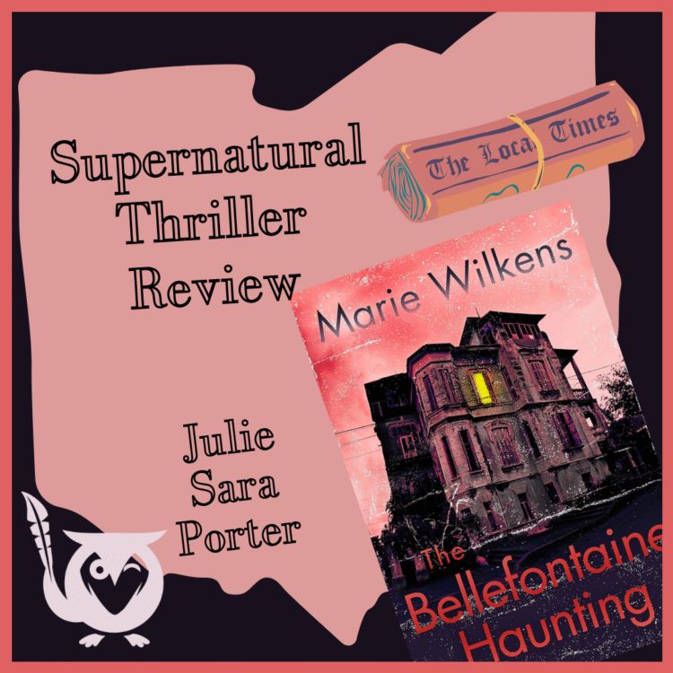 A distressed, eerie image of an old, multi-story mansion under a red sky. A single window glows yellow, hinting at supernatural activity. The title is in bold red letters:The Bellefontaine Haunting by Marie Wilkens, evoking a chilling, haunted atmosphere.