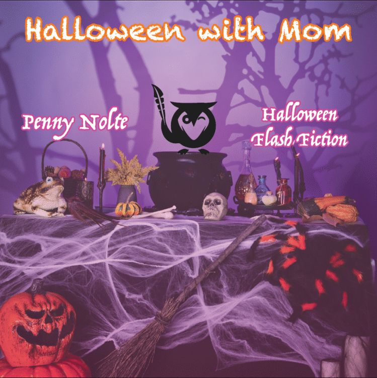 A square image with a magical, spooky, and traditional Halloween vibe, featuring vibrant purple and orange colors. The foreground shows a table draped in cobwebs, with a witch's broom lying across it, and a carved jack-o'-lantern in the lower left. The center of the table holds a black cauldron, surrounded by various props like a large toad figure, candles, pumpkins, skull, and potion bottles, creating a witchcraft scene. The background is a glowing purple, with the dark silhouette of a bare tree. The MockingOwl Roost logo is positioned above the cauldron.
Text: Halloween with Mom, Penny Nolte, Halloween Flash Fiction
