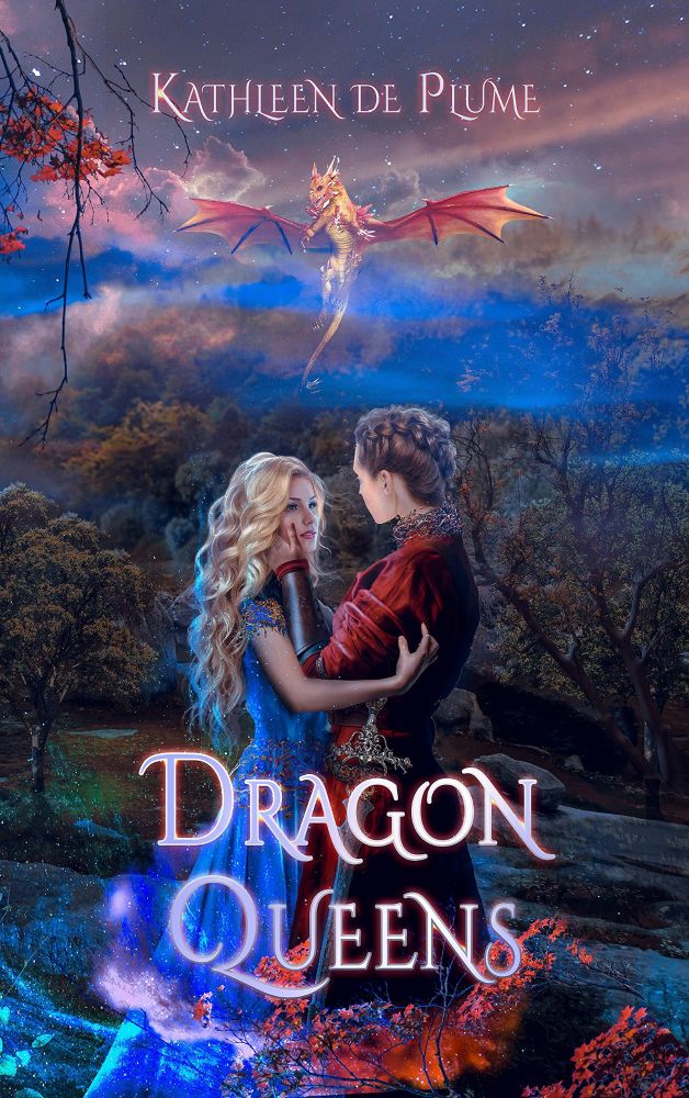 Dragon Queens by Kathleen de Plume book cover (fantasy world background with dragon and two women embracing)
