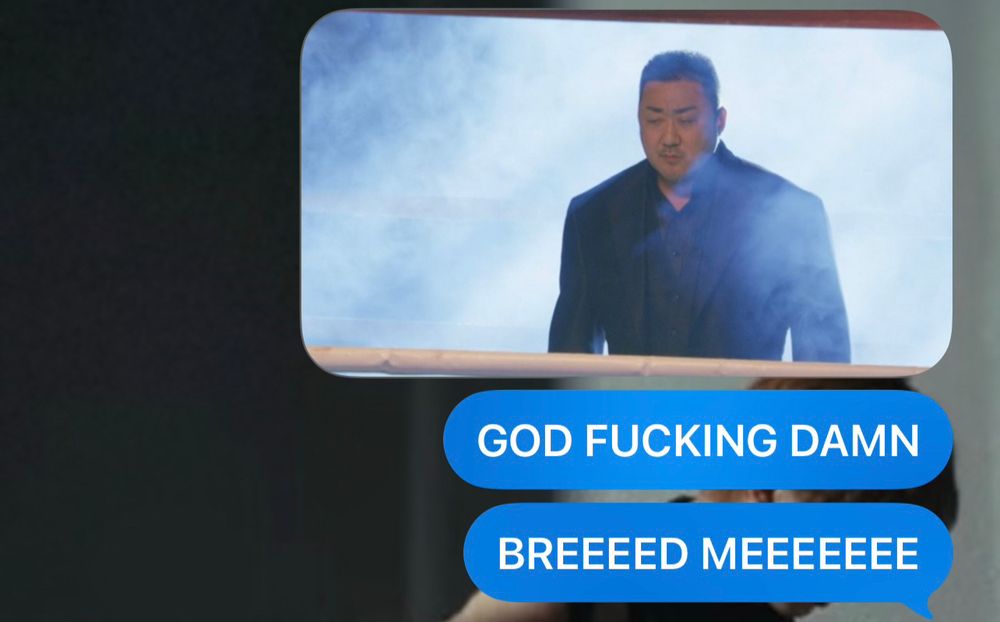 screen shot of me sending bestie a photo of ma dongseok in his new show ‘i am boxer’ with my messages following that read “GOD FUCKING DAMN” and “BREED ME” but heavily exaggerated because i just be like that