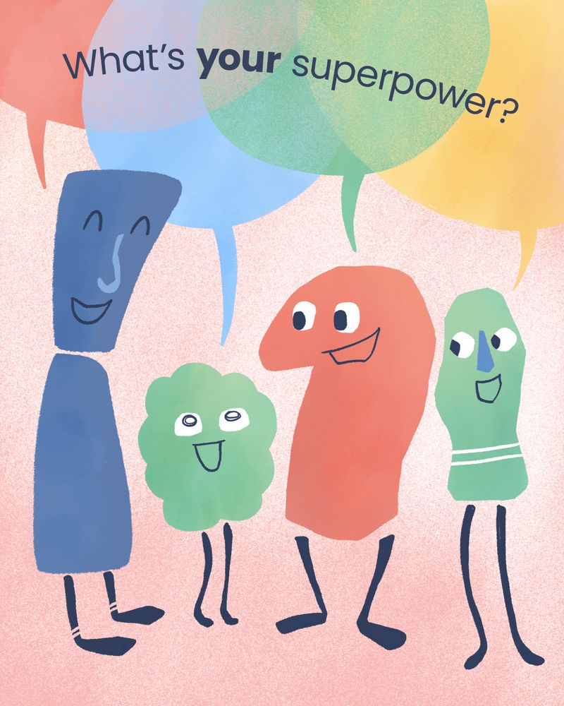 An illustration of four stylized characters happily chatting with overlapping speech bubbles.

Caption: What's your superpower?