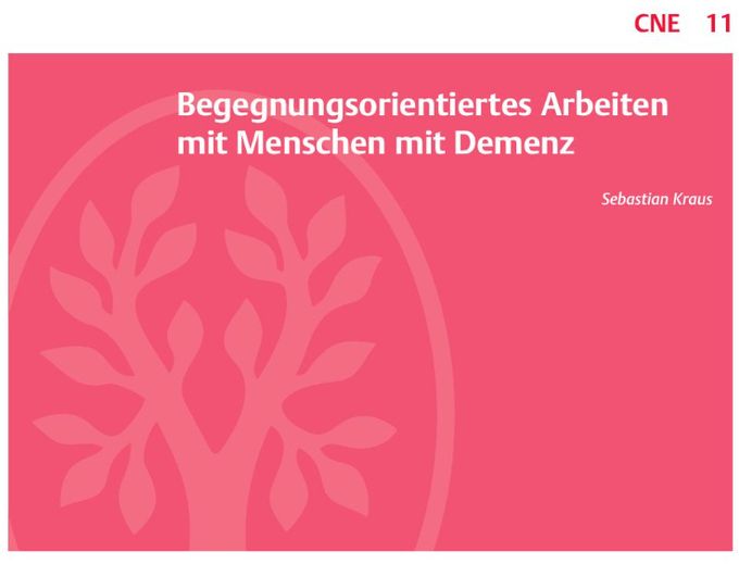 Bild zeigt Cover (rot mit weißer Schrift) mit dem Logo des Thieme Verlags und dem Titel des Beitrags: CNE 11 Begegnungsorientiertes Arbeiten mit Menschen mit Demenz. Sebastian Kraus