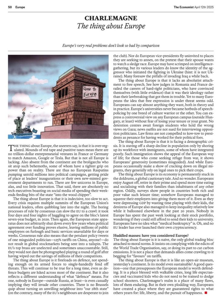 Auch wenn sie das BIP deprimierten, indem sie Zeit mit ihren Kindern spielten, gelang es den Bewohnern Europas auch, die Ungleichheit relativ niedrig zu halten, während sie in den letzten 20 Jahren anderswo in die Höhe schoss. Niemand in Europa hat die letzte Woche damit verbracht, sich sein Aktienportfolio anzusehen und sich gefragt, ob er es sich noch leisten könnte, seine Kinder an die Universität zu schicken.

Die Europäer haben keine Ahnung, was „medizinischer Konkurs“ ist. Oh, und kein EU-Führer hat jemals seine eigene Kryptowährung auf den Markt gebracht.

Zusammengekauerte Massen: Haben Sie über Europa nachgedacht?

Die Sache mit Europa ist, dass es naiv ist, der einzige globale Handelsbloo, der an moralische Normen gebunden ist. Sie besteht beispielsweise darauf, die Erlasse der Welthandelsorganisation einzuhalten oder ihren Teil zur Reduzierung der Kohlenstoffemissionen beizutun. Es ist kein Ort, der verlangt, dass Verbündete zu ihm kriechen und um „Gefälligkeiten“ bei Zöllen betteln.

Die Sache mit Europa ist, dass es wie ein Freilichtmuseum ist, der Kontinent von gestern. Ist sein Modell überhaupt nachhaltig? Eine gute Frage - eine, die das europäische Modell voraussetzt, ist es wert, verteidigt zu werden. Es ist ein Ort, der mit begehbaren Städten, langen Lebenserwartungen und geimpften Kindern gesegnet ist, die nicht ausgebildet werden müssen, um Schulschützen auszuweichen. Das Reich Karls des Großen ist ein Ort mit vielen Fehlern, von denen viele anhalten. Aber auf ihre eigene Art und Weise haben die Europäer einen Ort geschaffen, an dem ihnen die Rechte auf das garantiert werden, wonach sich andere sehnen: Leben, Freiheit und das Streben nach Glück.