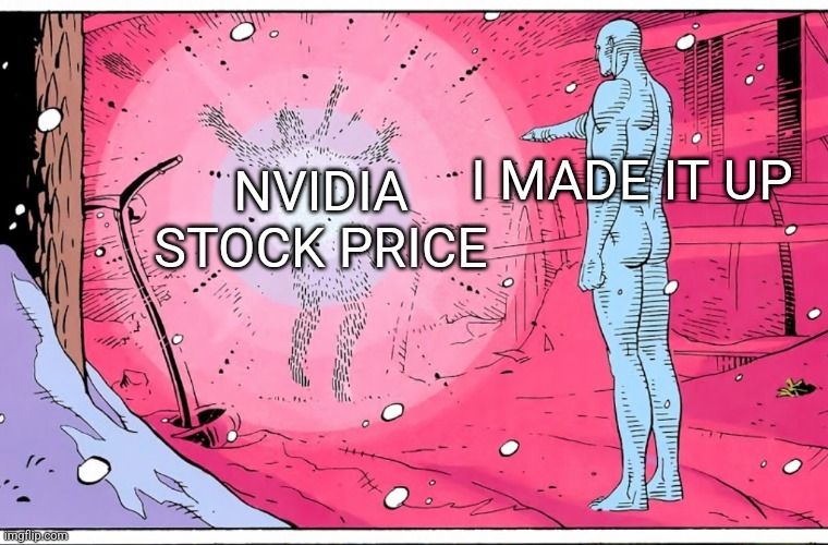 dr manhattan vaporising rorschach
Manhatten labeled "I made it up"
Rorschach labeled "nvidia stock price"