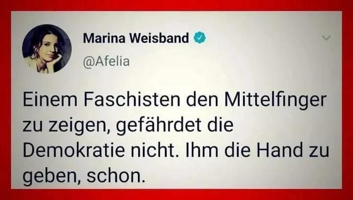 Marina Weisband:

Einem Faschisten den Mittelfinger zu zeigen, gefährdet die Demokratie nicht. Ihm die Hand zu geben, schon.