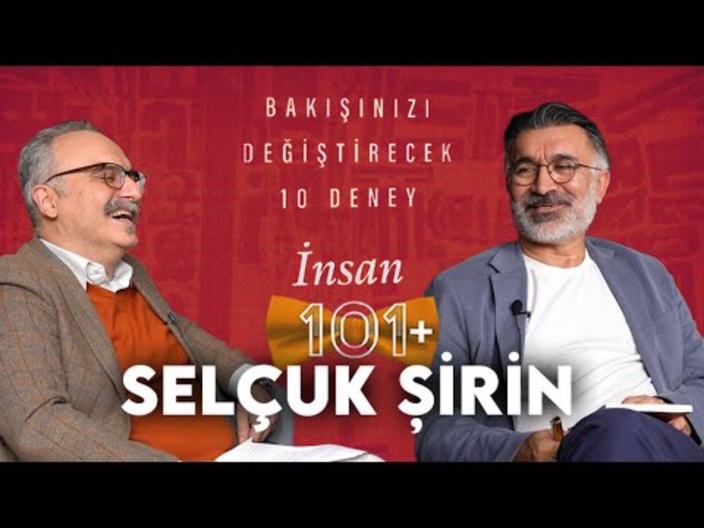 Bakışınızı Değiştirecek 10 Deney: İnsan - Selçuk Şirin & Emrah Safa Gürkan / 101+