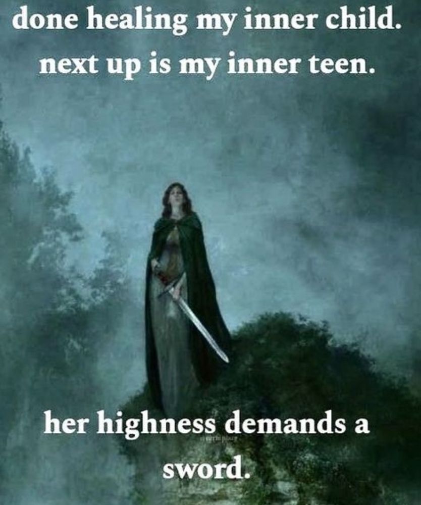 A painting (?) of a woman in a cloak in a moody atmosphere on a grassy knoll. She holds a long sword. Caption reads: done healing my inner w, next up is my inner teen. Her highness demands a sword. 
