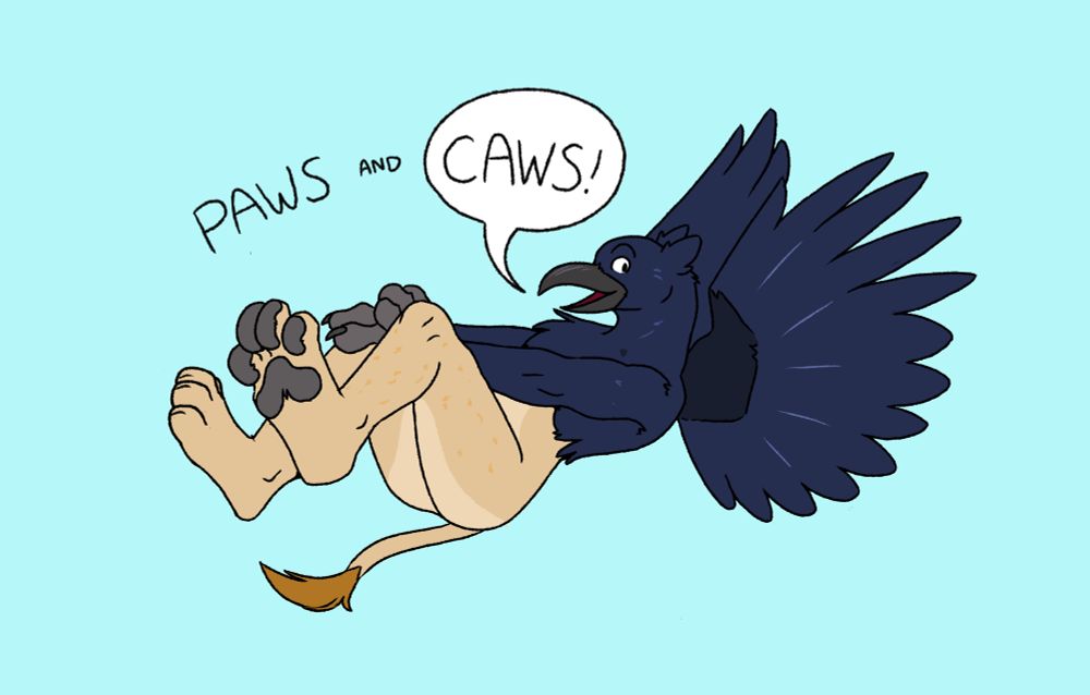 crow gryphon with legs up saying "paws and CAWS" 