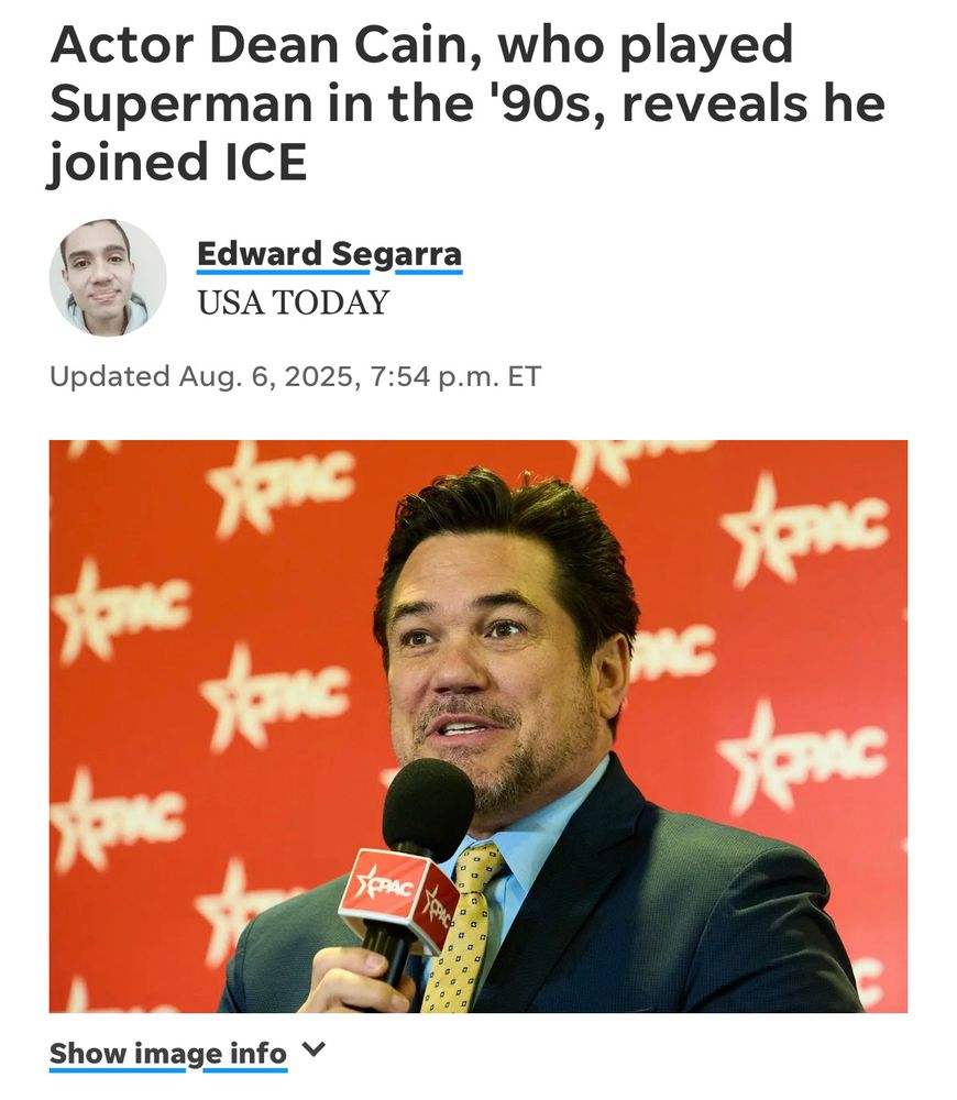 a USA Today headline reading “Actor Dean Cain, who played Superman in the '905, reveals he joined ICE” by 
Edward Segarra with an accompanying photo of idiot Dean Cain speaking at a CPAC event