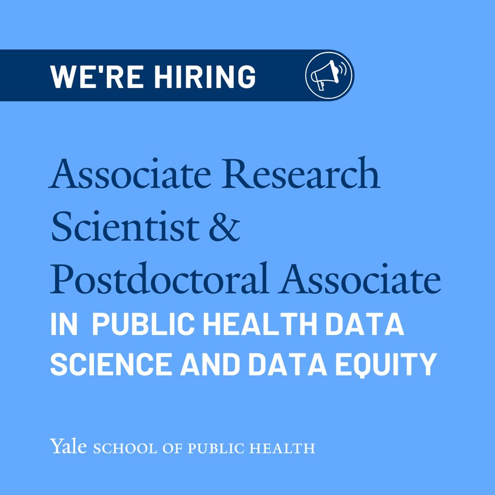 We're hiring Associate Research Scientist & Postdoctoral Associate in public health data science and data equity Yale School of Public Health