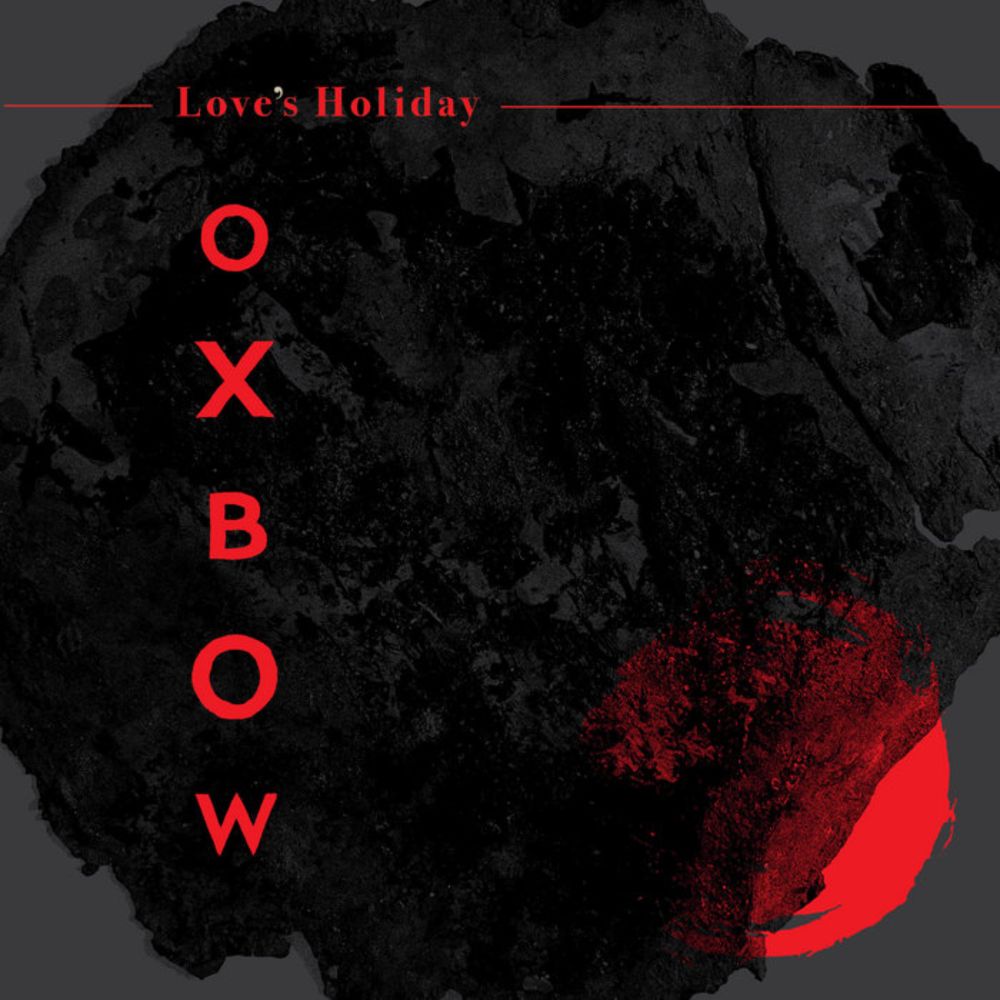 Love's Holiday, by OXBOW