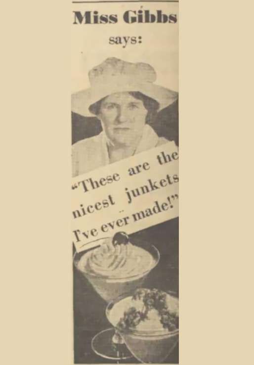detail from an advert in a 1934 Australian Women's Weekly, there's a woman looking at you, and a couple of junkets, and it says Miss Gibbs says: These are the nicest junkets I've ever made!