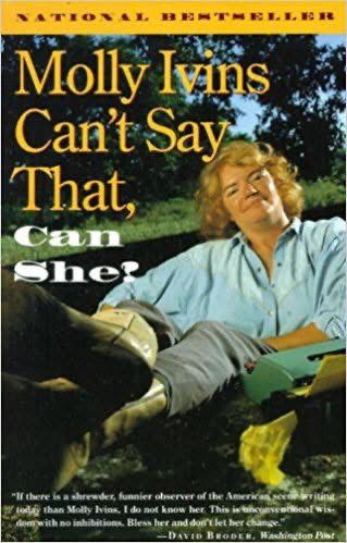 Cover for Molly Ivins Can’t Say That, Can She?