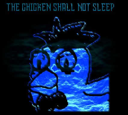 A deltarune style prophecy of a chicken with bloodshot eyes. The prophecy reads "The chicken shall not sleep"