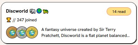 A rounded box showing the stats of a discworld reading group on pagebound. It has 247 members. It uses an elephant, world and turtle emoji in the title and 3 round medals with A'Tuin the world turtle to indicate reading progress. 