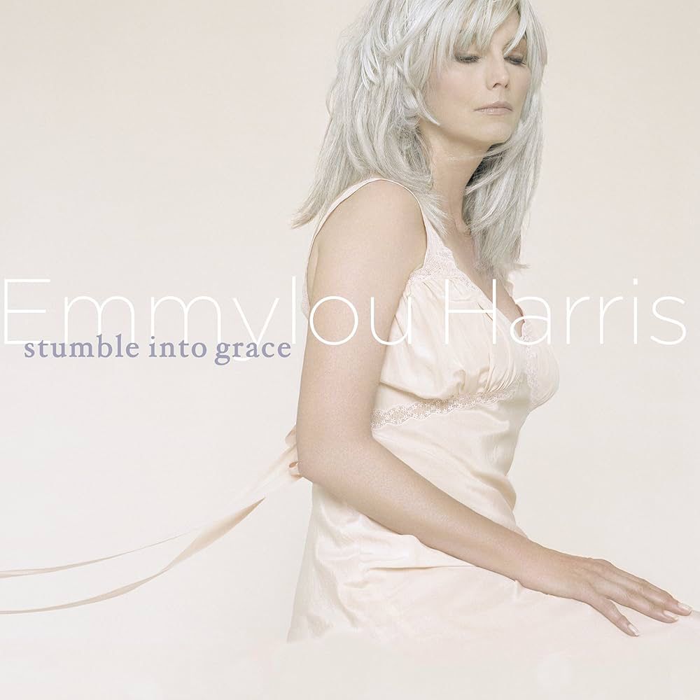Emmylou Harris
stumble into grace