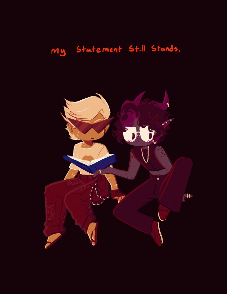 Eridan and Dirk interaction. Eridan began blushing over Dirk’s callout.

Dirk: My statement still stands.