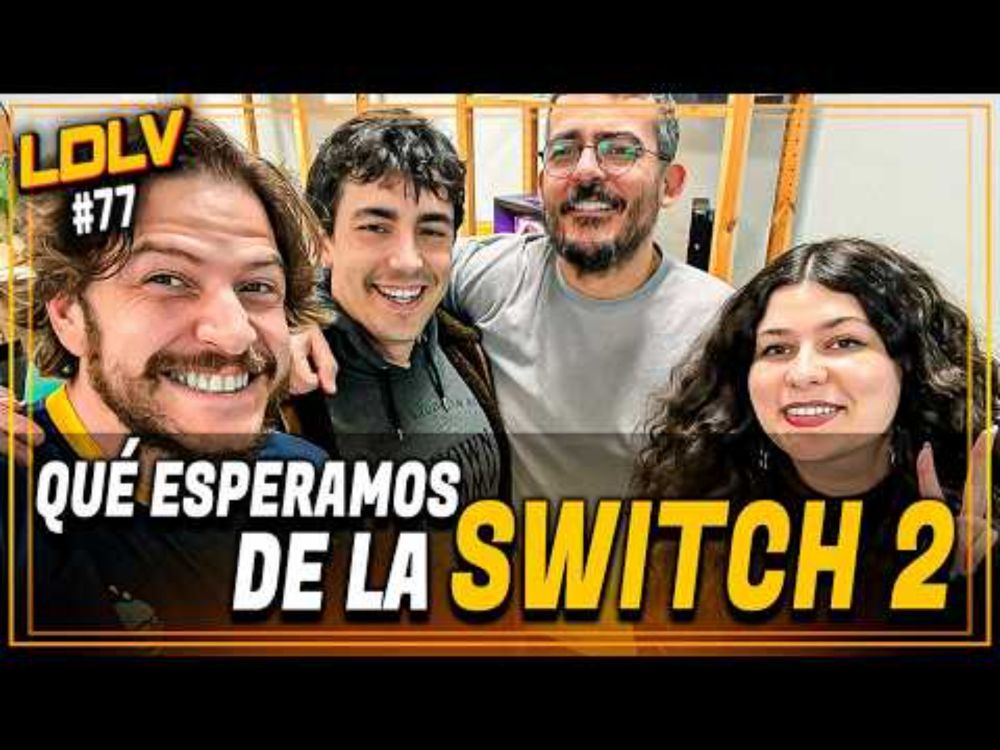 Nintendo Switch 2: ¿Qué esperamos de la consola de Nintendo? Con @Joseju - LDLV 77