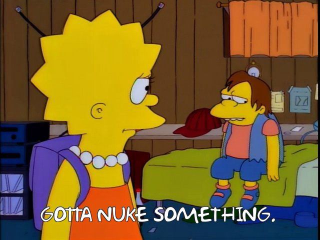 Simpsons “gotta nuke something”