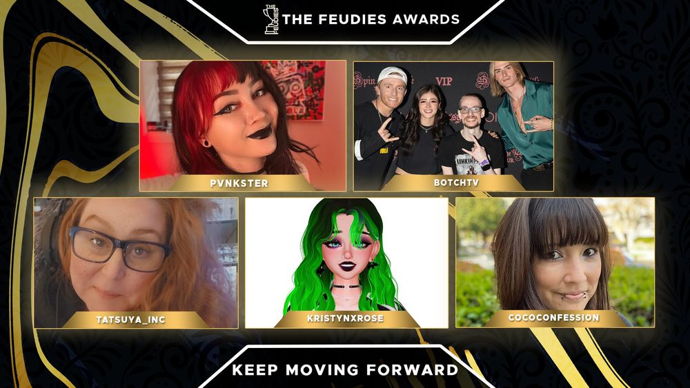 Keep Moving Forward: PVNKSTER, BotchTV, Tatsuya_Inc, KristynxRose, CocoCofession
