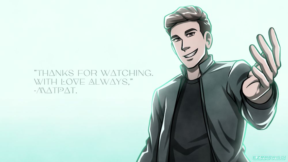 "Thanks for Watching. With love always," -MatPat.

26.10.2024