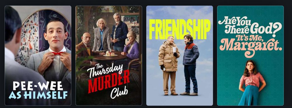 Movie posters for peewee as himself, Thursday murder club, friendship, andare you there god it’s me Margaret